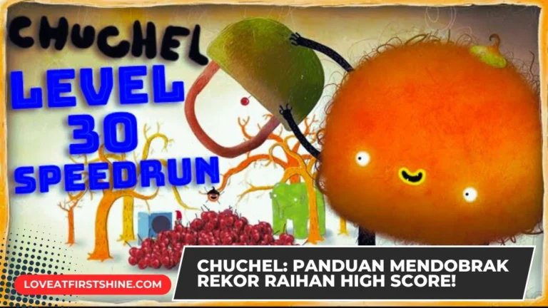 Chuchel: Panduan Mendobrak Rekor Raihan High Score!