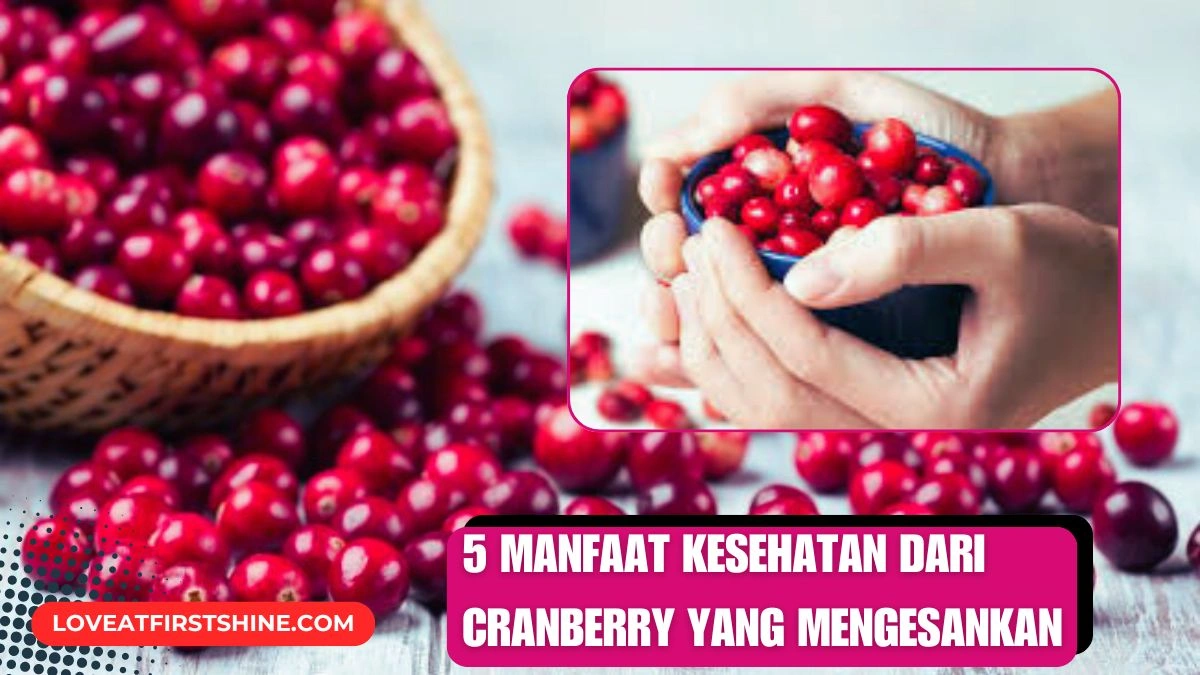 5 Manfaat Kesehatan dari Cranberry yang Mengesankan