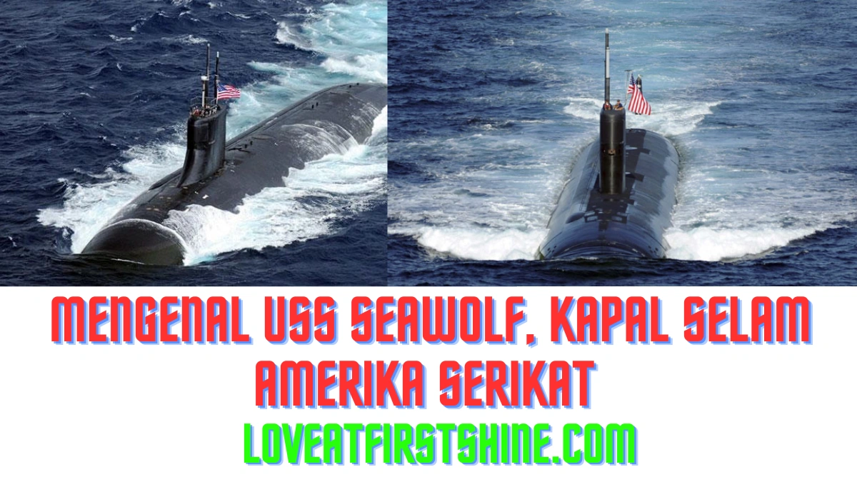 Mengenal USS Seawolf Kapal Selam Amerika Serikat
